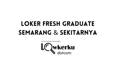 Loker Fresh Graduate Semarang & Sekitarnya Terbaru