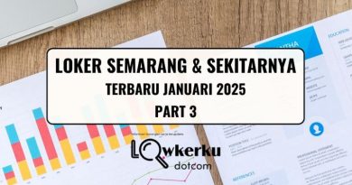 Loker Semarang & Sekitarnya Terbaru Bulan Januari 2025 - Part 3