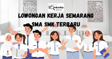 Lowongan Kerja Semarang SMA SMK Terbaru Bulan Februari 2025