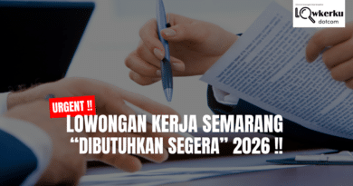 UGRENT !! Lowongan Kerja Semarang “Dibutuhkan Segera” 2026